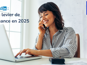 LinkedIn : Votre levier de croissance en 2025