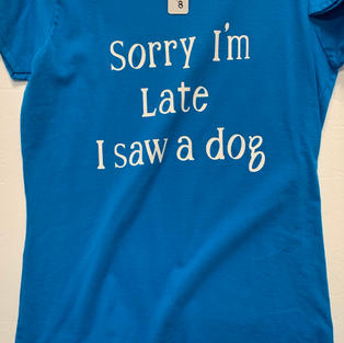 Sorry I'm Late I Saw A Dog - Tshirt - Blue L