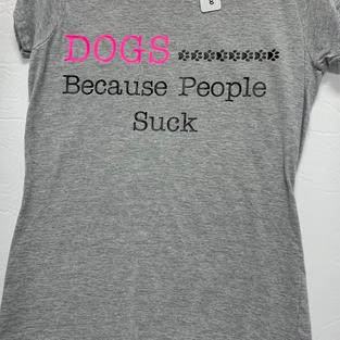 Dogs Because People Suck - Tshirt - Grey M