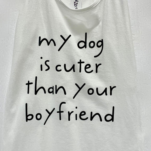 My Dog is Cuter Than Your Boyfriend - Tank Top (White Small)