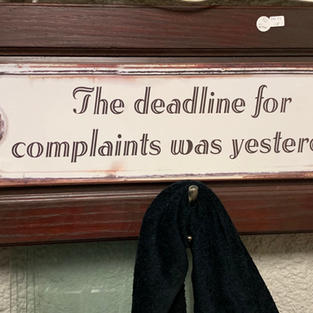 The Deadline for Complaints Was Yesterday Sign - 8 x 30