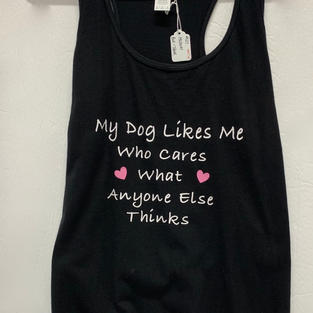 My Dog Likes Me Who Cares What Anyone Else Thinks? - Tank Top - Black M