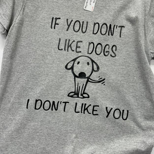 If You Don't Like Dogs I Don't Like You - Tshirt - Grey M