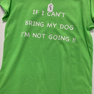 If I Can't Bring My Dog I'm Not Going - Tshirt - Lime Green M