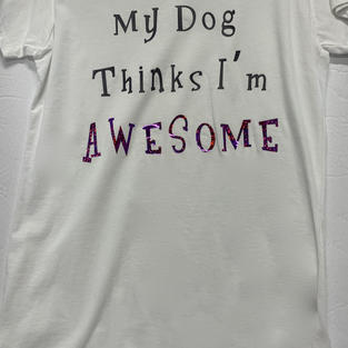 My Dog Thinks I'm Awesome - Tshirt - White XL