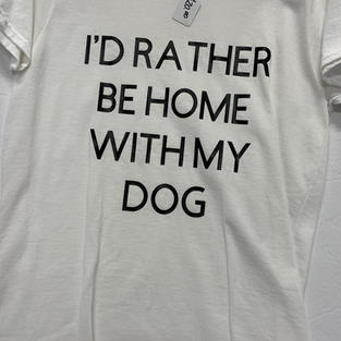 I'd Rather Be Home With My Dog - Tshirt - White M