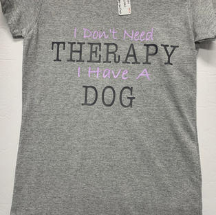 I Don't Need Therapy, I Have A Dog - Tshirt - Grey S