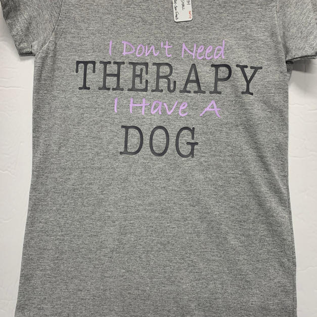 I Don't Need Therapy, I Have A Dog - Tshirt - Grey S