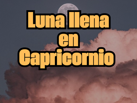 LUNA LLENA EN EL GRADO 1 DE CAPRICORNIO