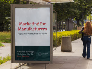 Marketing for Manufacturers: Helping Build Visibility, Trust, and Growth