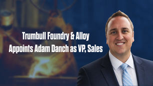 Trumbull Foundry & Alloy Appoints Industry Veteran, Adam Danch, as Vice President of Sales