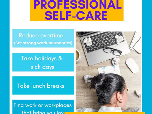 Managing Professional Self-Care - the one most likely to create imbalance.