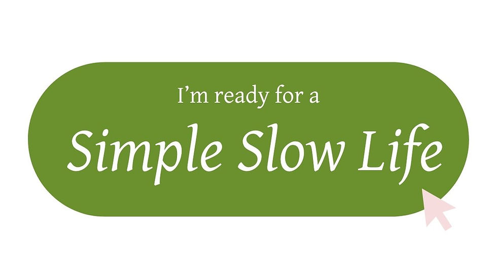 Green rounded banner with white text I’m ready for a Simple Slow Life and a pink cursor arrow on the right.