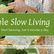 Stop Hustling. Start Slow Living. In just 5 minutes a day