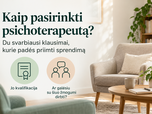 Kaip pasirinkti psichoterapeutą?