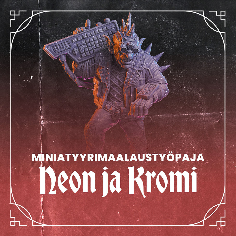 Miniatyyrimaalaustyöpaja: Neon ja Kromi