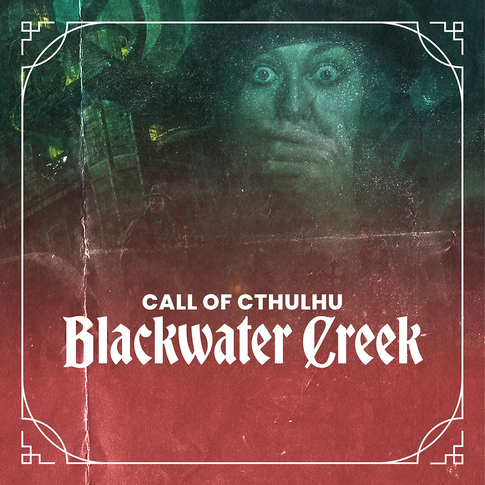 Call of Cthulhu: Blackwater Creek