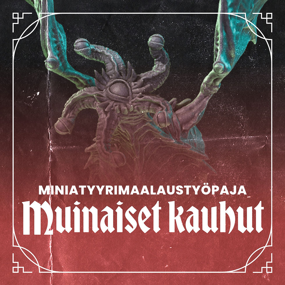 Miniatyyrimaalaustyöpaja: Muinaiset Kauhut