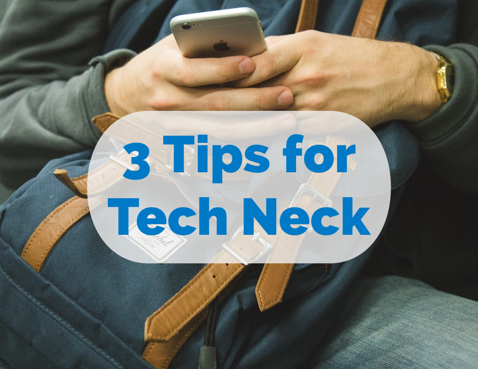 Tech Necek 3 Tips for Tech Neck