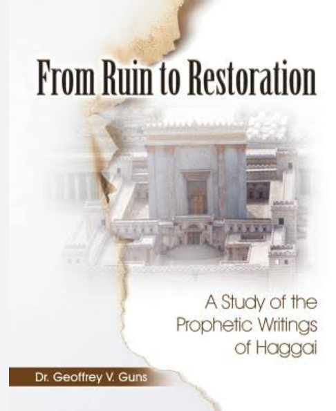 From Ruin to Restoration by Dr. Geoffrey V. Guns