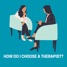 How do I choose a therapist?