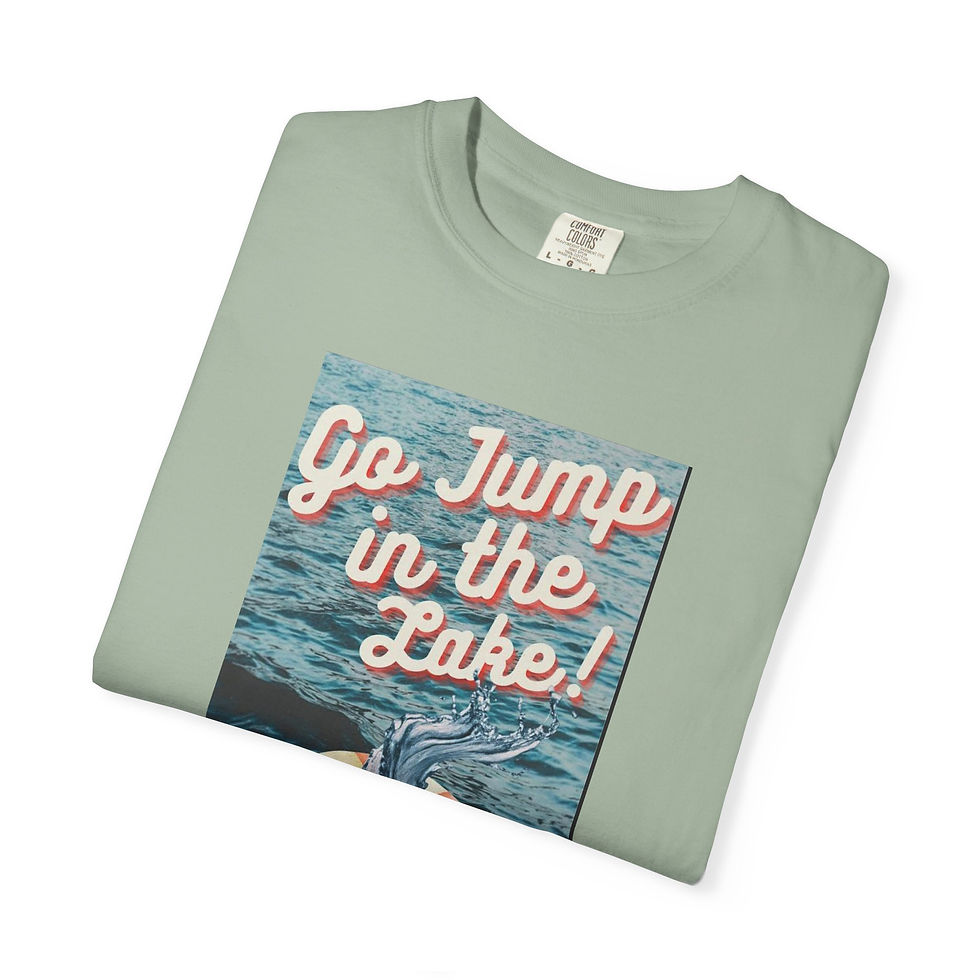 Thumbnail: Go Jump in the Lake!- T-Shirt