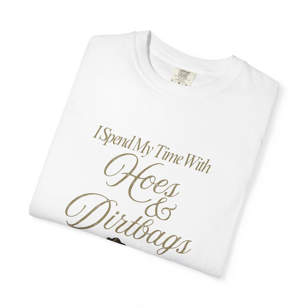 Thumbnail: I Spend My Time w/ Dirtbags & Hoes- T-shirt