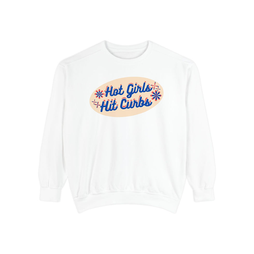 Thumbnail: Hot Girls Hit Curbs Sweatshirt
