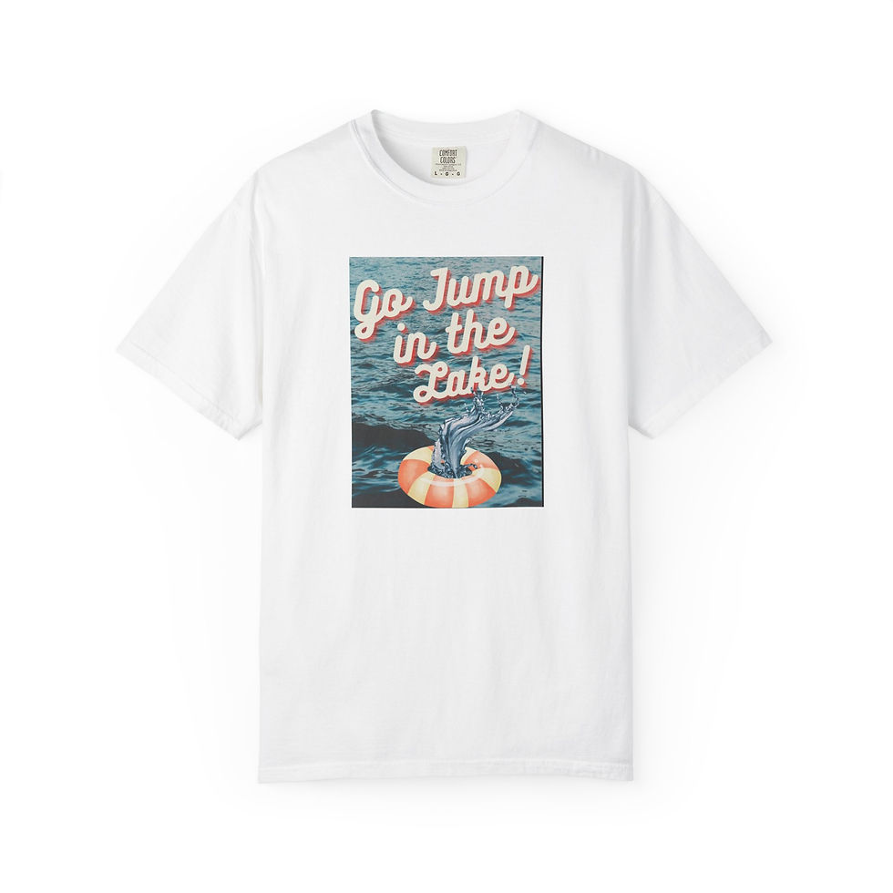 Thumbnail: Go Jump in the Lake!- T-Shirt