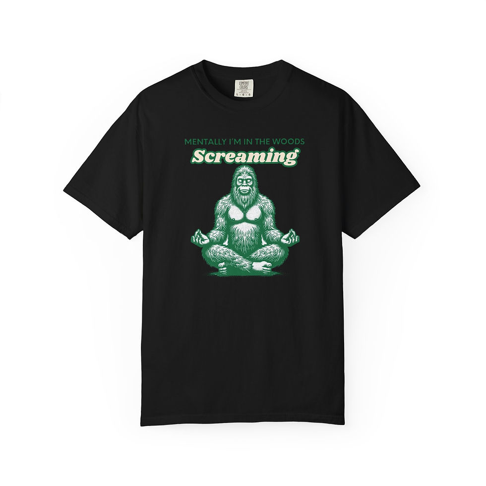 Thumbnail: Mentally I'm In The Woods Screaming T-Shirt