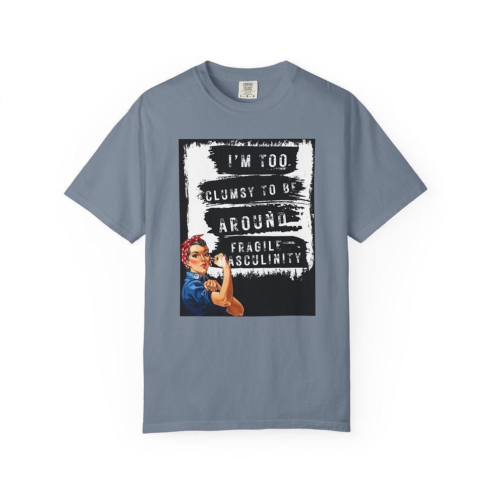 Thumbnail: 'Too Clumsy to Be Around Fragile Masculinity' Graphic T-Shirt