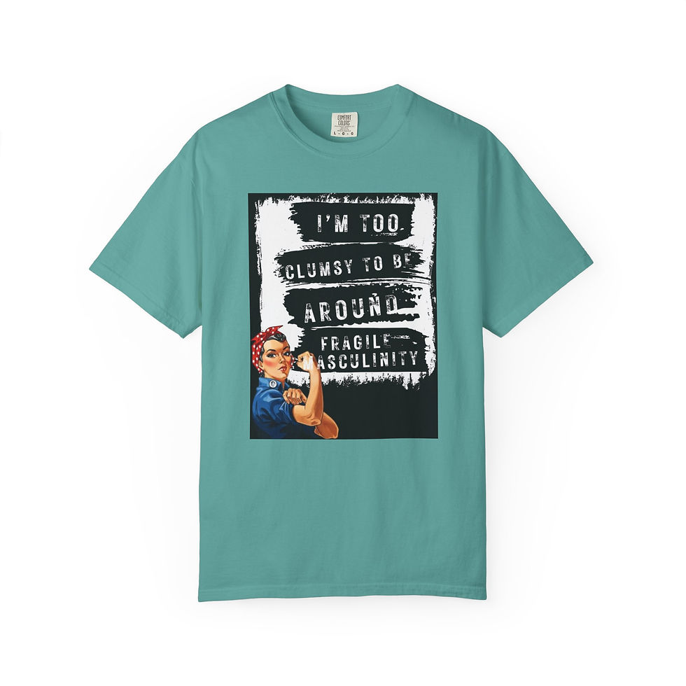 Thumbnail: 'Too Clumsy to Be Around Fragile Masculinity' Graphic T-Shirt