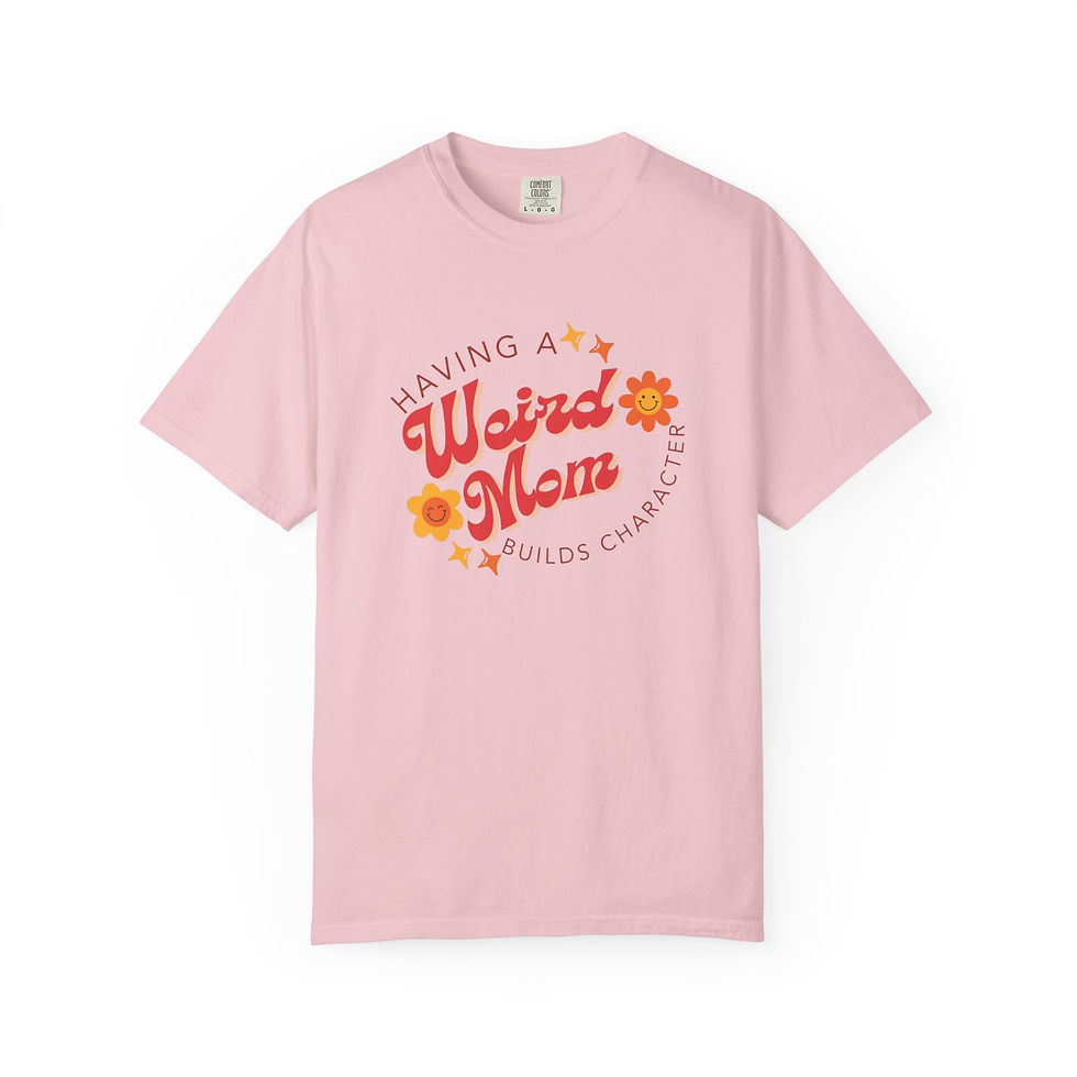 Thumbnail:  "Having a Weird Mom Builds Character"- Retro Floral Tee