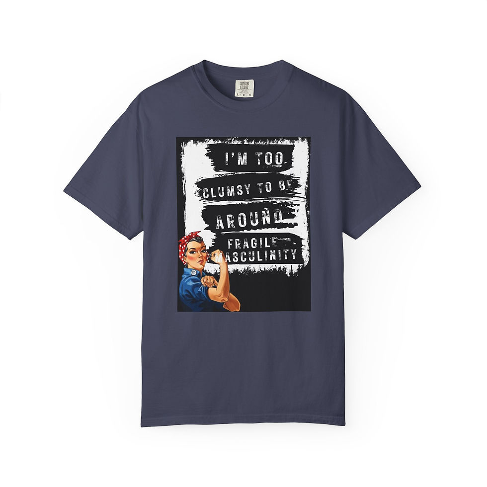 Thumbnail: 'Too Clumsy to Be Around Fragile Masculinity' Graphic T-Shirt
