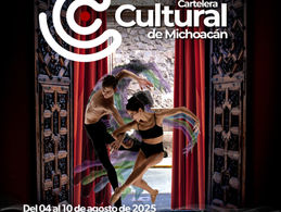 *Cartelera Cultural del 04 al 10 de agosto de 2025*