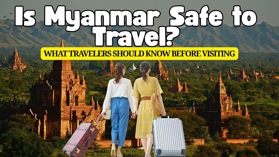 Is Myanmar Safe to travel?