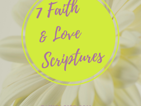 7 Faith and Love Scriptures