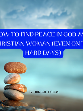 How to Find Peace in God as a Christian Woman (Even on the Hard Days)