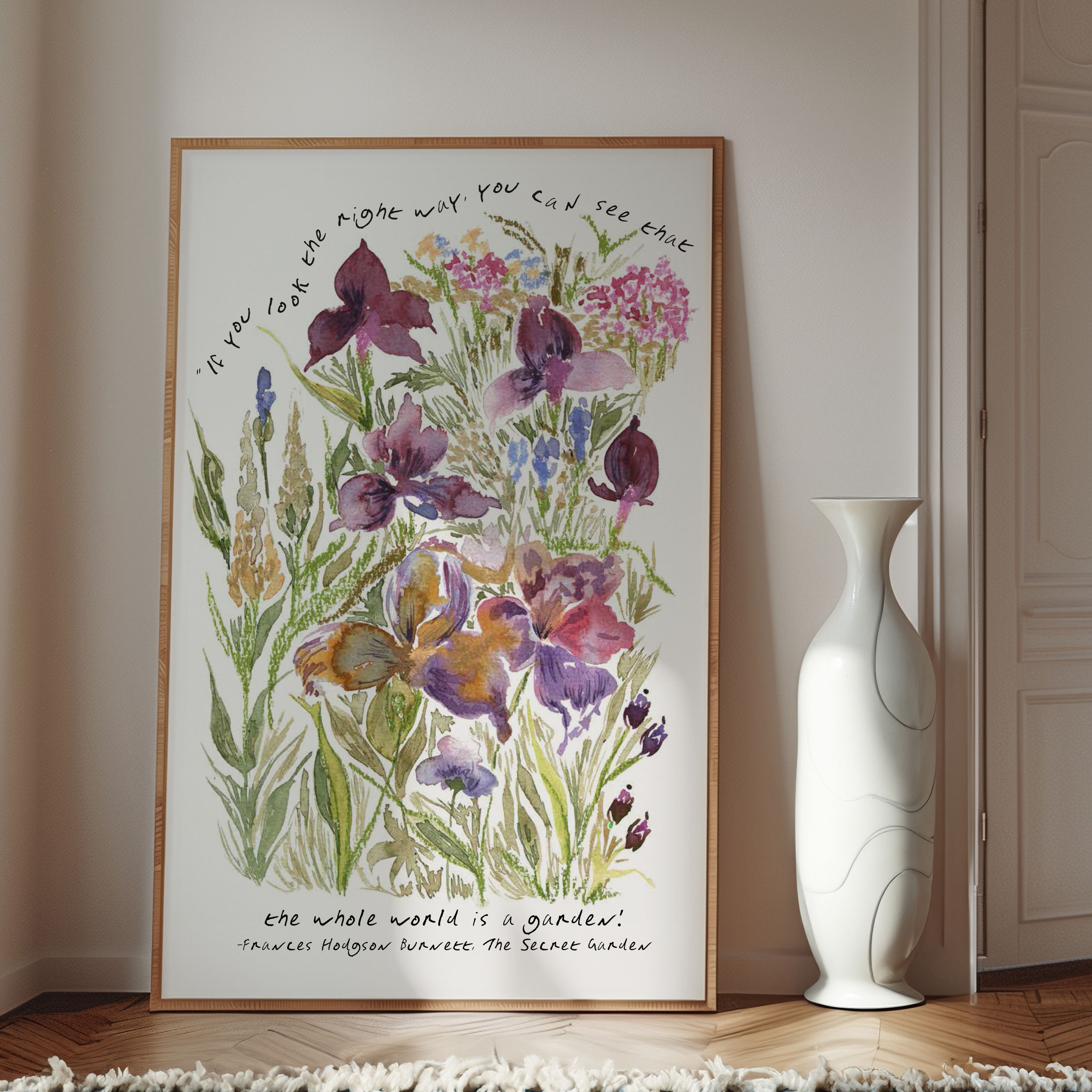 The whole world is a garden - Floral Print
