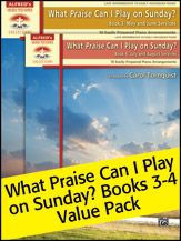 Thumbnail: What Praise Can I Play on Sunday?, Books 3-4 Value Pack