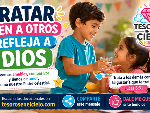 Tratar bien a otros refleja a Dios