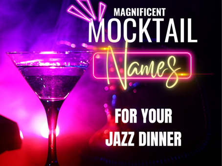 Magnificent Mocktail Names for Your Jazz Dinner
