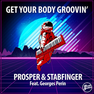 Prosper & Stabfinger - get Your Body Groovin'