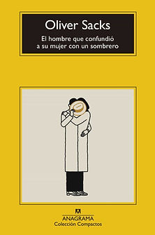 Reseña libro El hombre que confundió a su mujer con u sombrero, Oliver Sacks | Entiende tu Salud