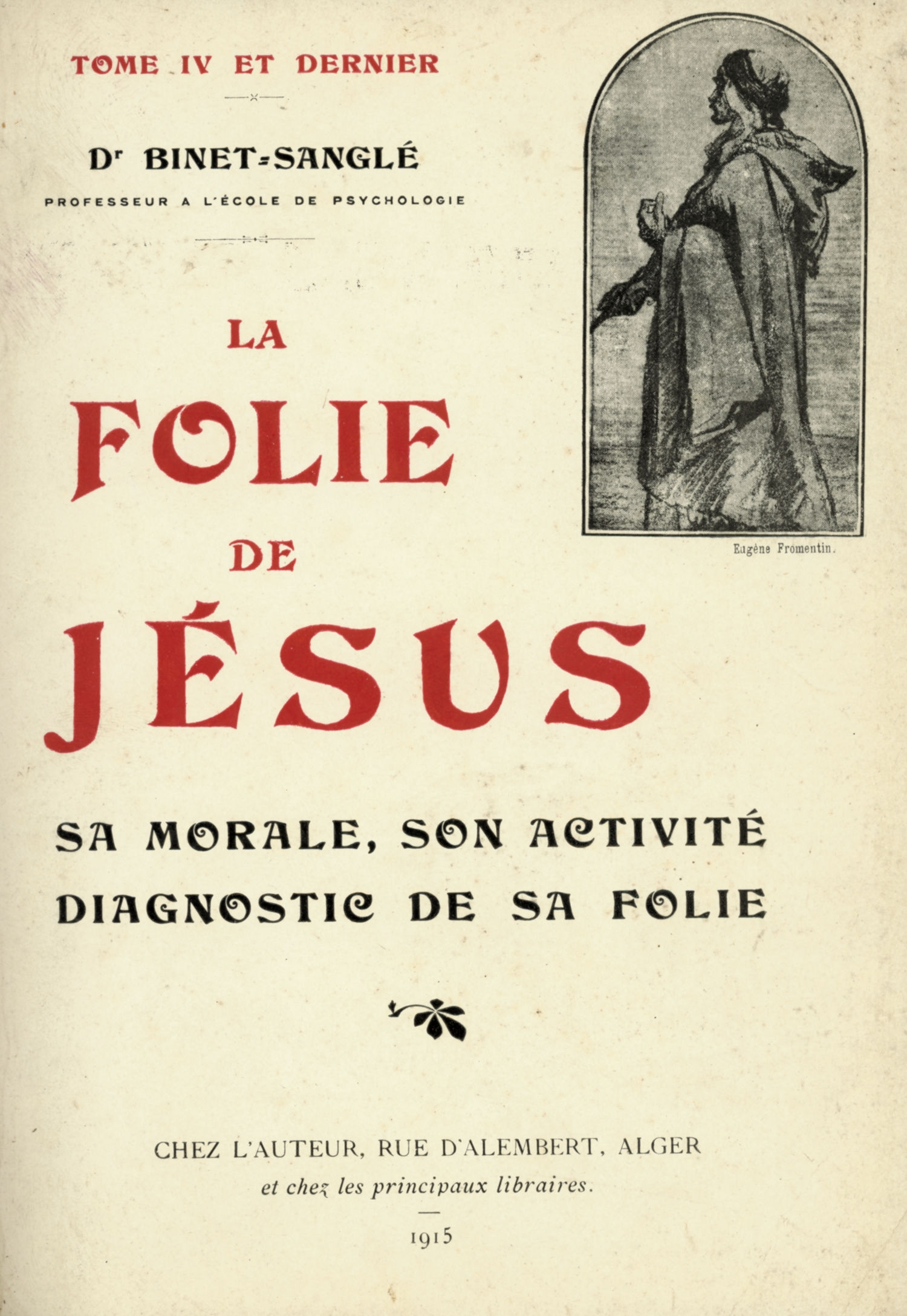 Binet-Sanglé. La Folie de Jésus (1910-1915). 4 volumes in-8. Complet. Rare.