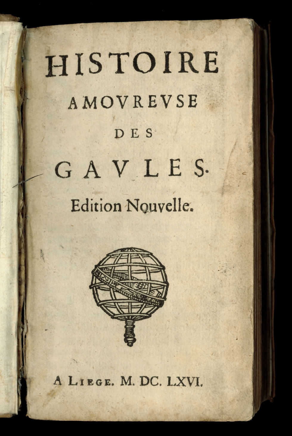 Bussy-Rabutin. Histoire amoureuse des Gaules. Edition Nouvelle. A Liège. 1666
