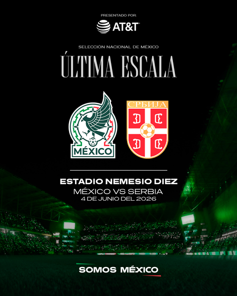 ¡SERÁ EN MÉXICO! SELECCIÓN MEXICANA JUGARÁ AMISTOSO ANTE SERBIA EN EL NEMESIO DIEZ