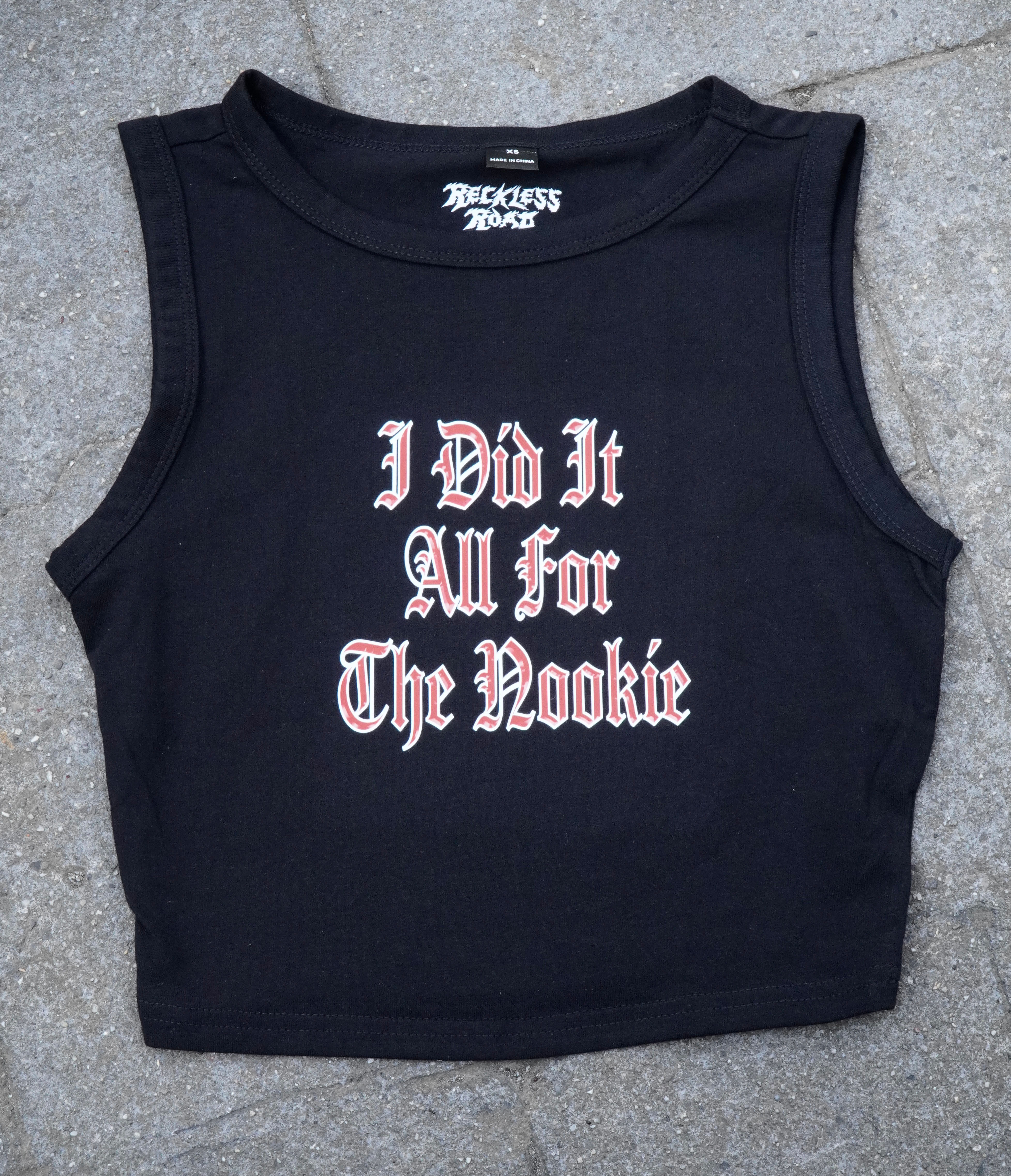 I did it all for the Nookie tank