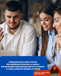 Pequenos negócios de Ipatinga têm até 31 de agosto para aderir a programa gratuito do Sebrae