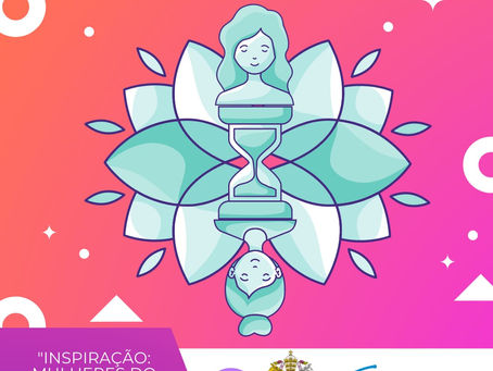 INSPIRAÇÃO: MULHERES DO ONTEM E DO HOJE